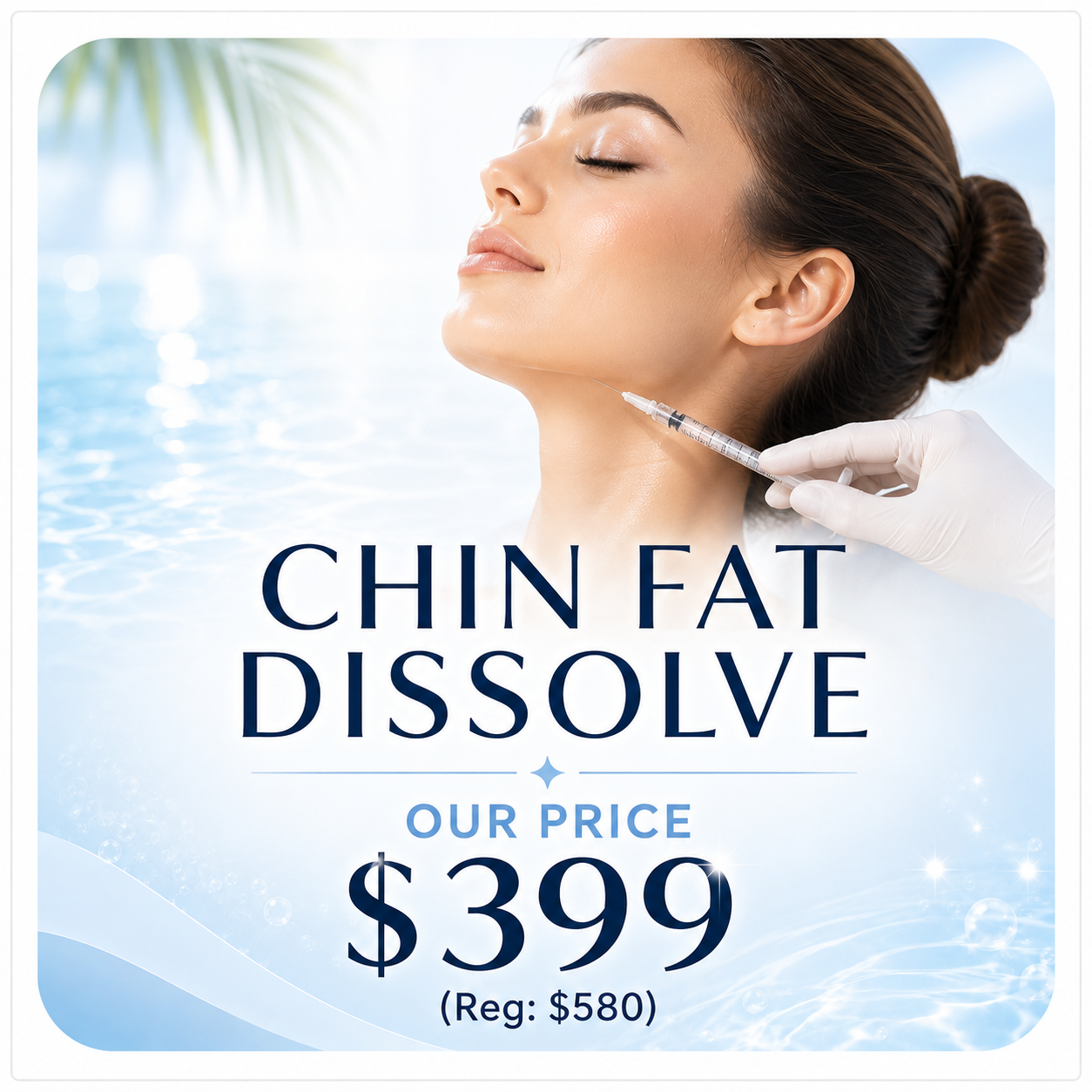 Summer Skin Hydration Event - Chin Fat Dissolve