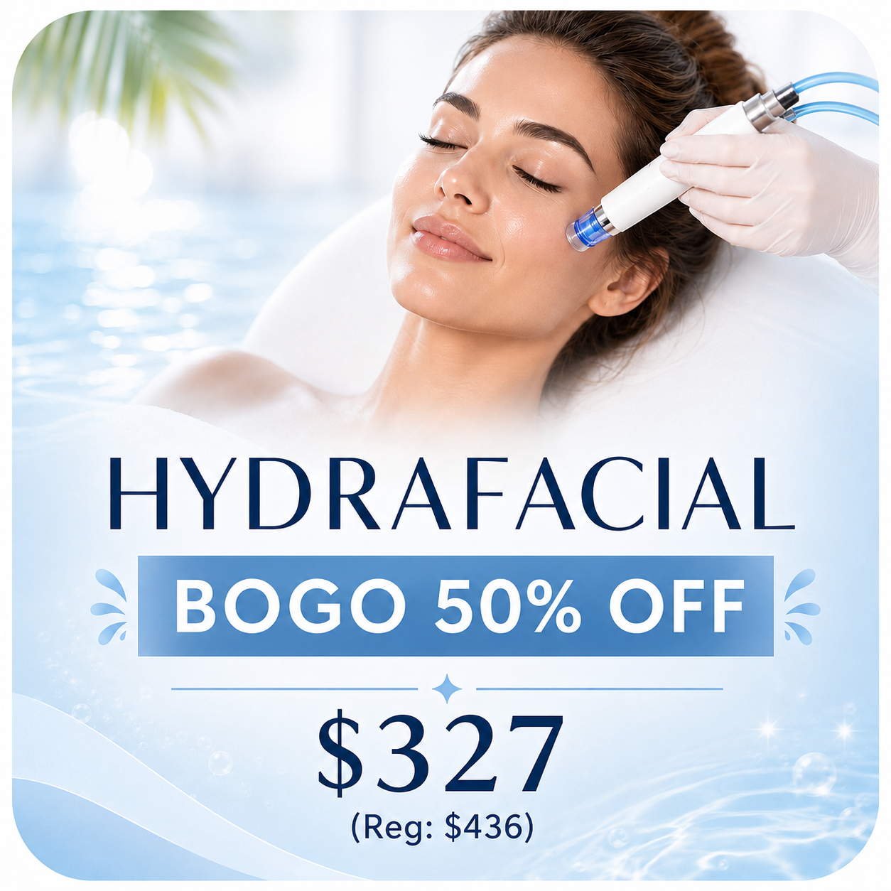 Summer Skin Hydration Event - HydraFacial BOGO 50% Off